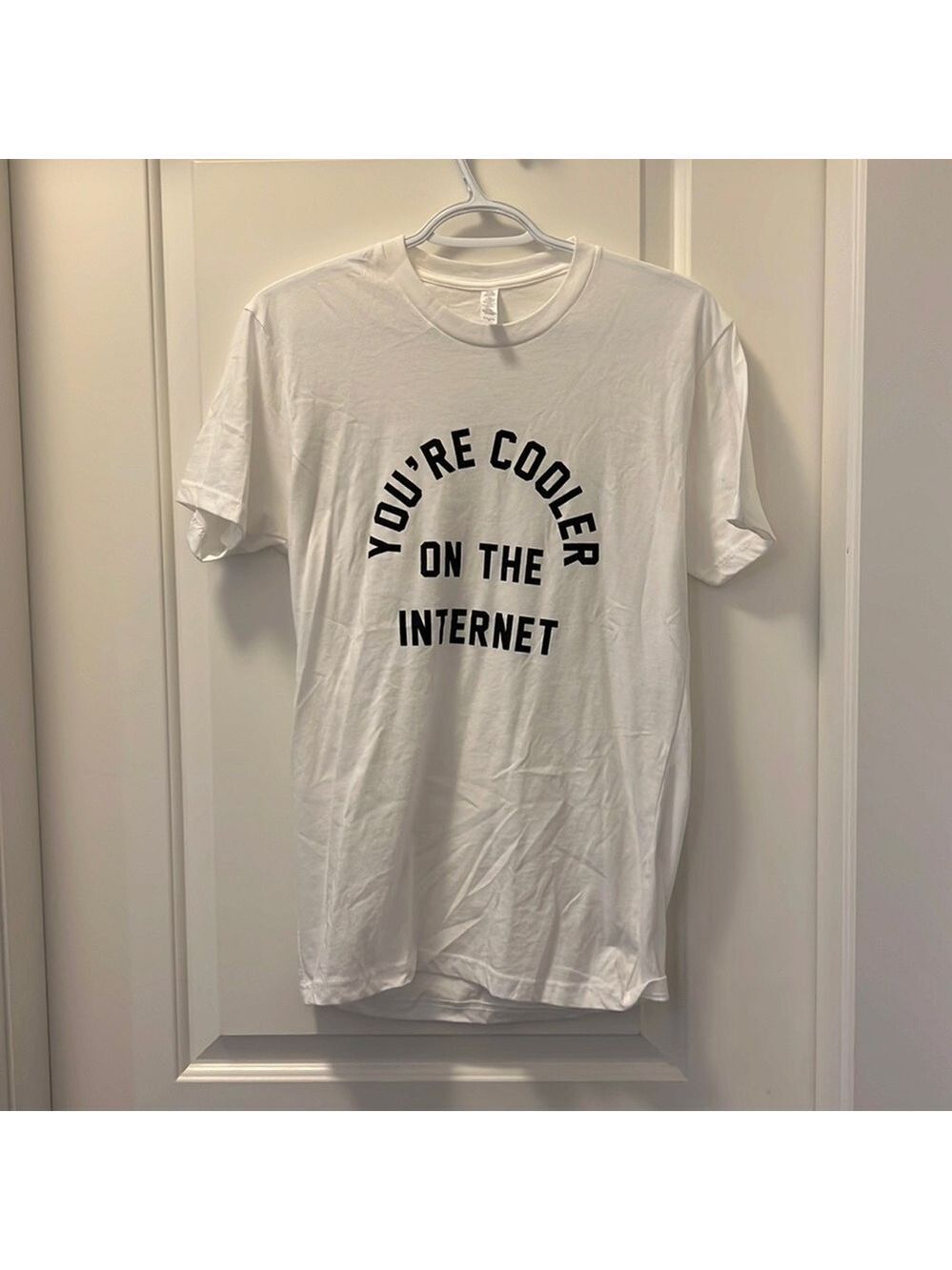 💥4 for $25💥 You're Cooler on the Internet T-shirt